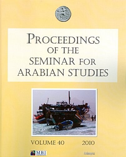 Proceedings of the Seminar for Arabian Studies Volume 40 2010 (Paperback, 2010 ed.)