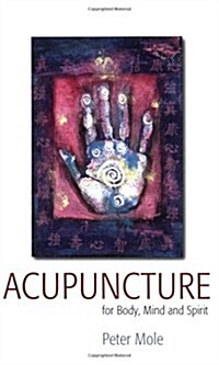 Acupuncture For Body Mind and Spirit (Paperback)