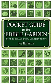 Pocket Guide to the Edible Garden : What to Do and When, Month by Month (Paperback)