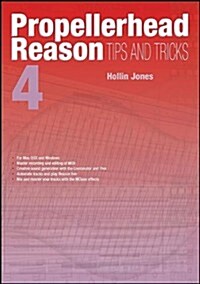 Propellerhead Reason 4 Tips and Tricks (Paperback)
