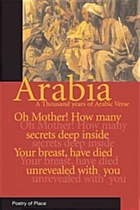 Arabia : A Thousand Years of Arabic Verse (Paperback)