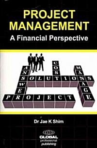 Project Management : A Financial Perspective (Paperback)