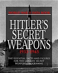 Hitlers Secret Weapons: 1933-1945 (Hardcover)