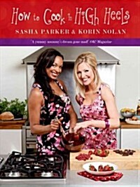 How to Cook in High Heels (Hardcover)