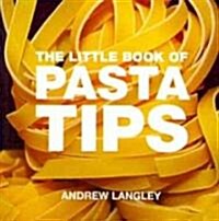 The Little Book of Pasta Tips (Paperback)
