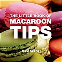 The Little Book of Macaroon Tips (Paperback)