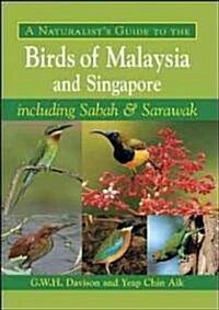 A Naturalists Guide to the Birds of Malaysia and Singapore (Paperback)