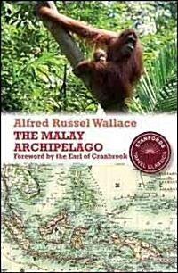 The Malay Archipelago: The Land of the Orang-Utan and the Bird of Paradise (Paperback, 2)