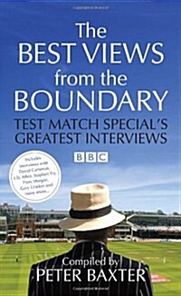 The Best Views from the Boundary : Test Match Specials Greatest Interviews (Hardcover)