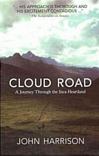 Cloud Road : A Journey Through the Inca Heartland (Paperback)