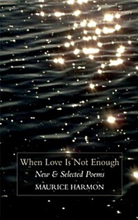 When Love Is Not Enough: New & Selected Poems (Paperback)