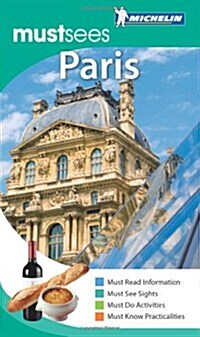 Michelin Must Sees Paris (Paperback, 1st)