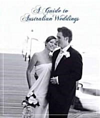 A Guide to Australian Weddings (Paperback)