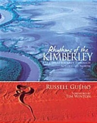 Rhythms of the Kimberley: A Seasonal Journey Through Australias North (Paperback)