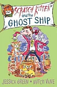 Scratch Kitten and the Ghost Ship (Paperback)