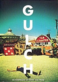 Gulch: An Assemblage of Poetry and Prose (Paperback)