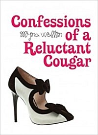 Confessions of a Reluctant Cougar (Paperback, New)