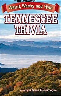 Tennessee Trivia: Weird, Wacky and Wild (Paperback)
