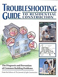 Troubleshooting Guide to Residential Construction (Paperback)