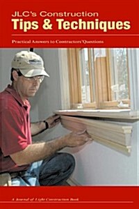 JLCs Construction Tips & Techniques (Paperback)
