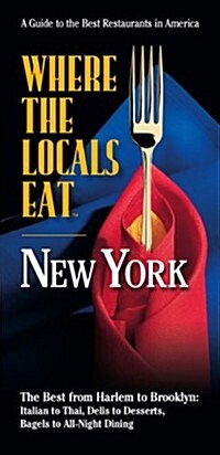 Where the Locals Eat: New York: A Guide to the Best Restaurants in America (Paperback)