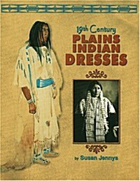 19th Century Plains Indian Dresses (Paperback)
