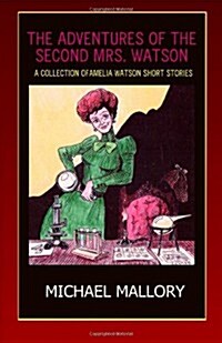 The Adventures of the Second Mrs. Watson: A Short Story Collection (Paperback)