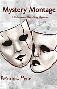 Mystery Montage: A Collection of Short-Story Mysteries (Paperback)