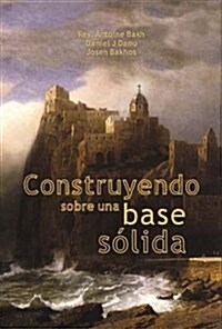 Construyendo Sobre Una Base Solida (Paperback)