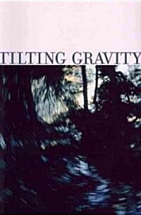 Tilting Gravity (Paperback)