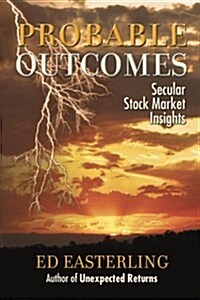 Probable Outcomes: Secular Stock Market Insights (Hardcover)