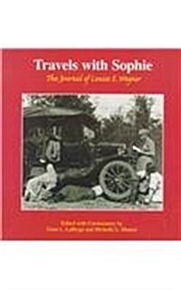 Travels with Sophie: The Journal of Louise E. Wegner (Paperback)