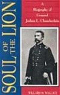 Soul of the Lion: A Biography of General Joshua L. Chamberlain (Paperback)