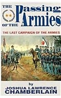 The Passing of the Armies: An Account of the Final Campaign of the Army of the Potomac, Based Upon Personal Reminiscences of the Fifth Army Corps (Paperback)