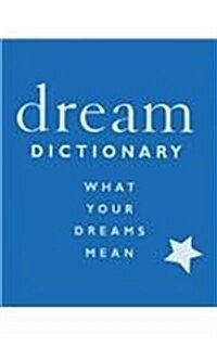 Dream Dictionary: What Your Dreams Mean (Hardcover)