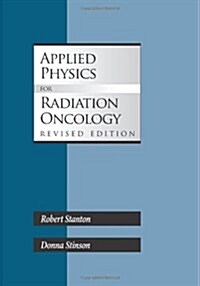 Applied Physics for Radiation Oncology (Paperback, Revised)