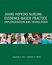 Johns Hopkins Nursing Evidence-Based Practice: Implementation and Translation (Paperback)