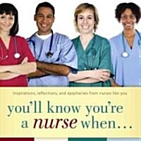 Youll Know Youre a Nurse When... (Paperback)