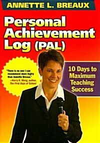 Personal Achievement Log (PAL) : 10 Days of Maximum Teaching Success (Paperback)