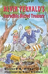 Alvin Fernalds Incredible Buried Treasure (Hardcover)