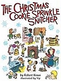 The Christmas Cookie Sprinkle Snitcher (Hardcover)