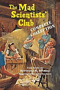 The Mad Scientists Club Complete Collection (Paperback)