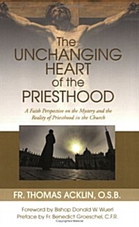 Unchanging Heart of the Priesthood (Paperback)