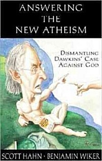Answering the New Atheism: Dismantling Dawkins Case Against God (Paperback)