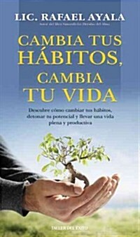 Cambia tus habitos, cambia tu vida /  Change Your Habits, Change Your Life (Paperback)