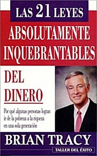 Las 21 Leyes Absolutamente Inquebrantables Del Dinero (Paperback, Abridged)