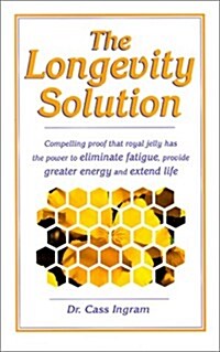 The Longevity Solution: Compelling Proof That Royal Jelly Has the Power to Eliminate Fatigue, Provide Greater Energy and Extend Life (Paperback)