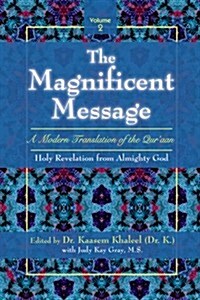 The Magnificent Message, Volume 2: A Modern Translation of the Quraan (Paperback)