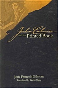 John Calvin And the Printed Book (Paperback)