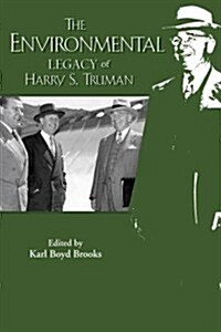 The Environmental Legacy of Harry S. Truman (Paperback)